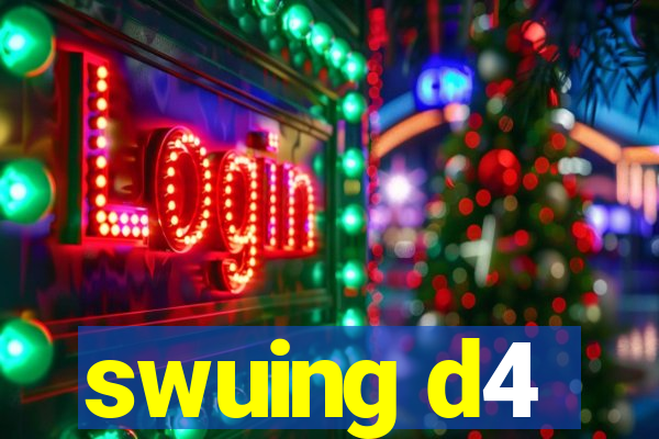 swuing d4